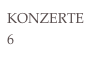 KONZERTE
6