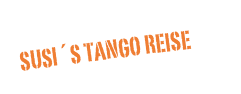 susi´s Tango reise
