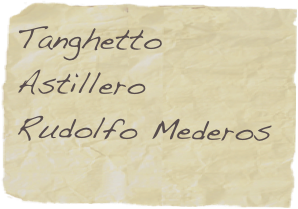 Tanghetto
Astillero
Rudolfo Mederos 
